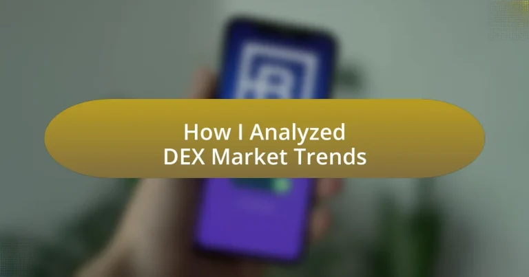 How I Analyzed DEX Market Trends