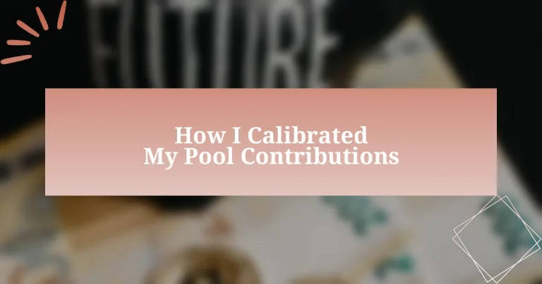 How I Calibrated My Pool Contributions