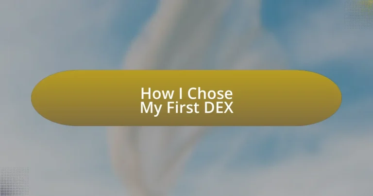 How I Chose My First DEX