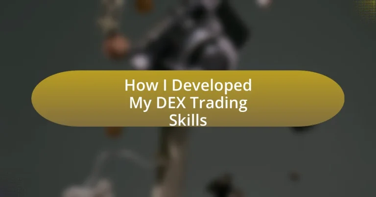 How I Developed My DEX Trading Skills