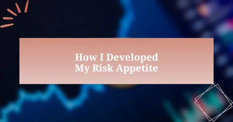 How I Developed My Risk Appetite