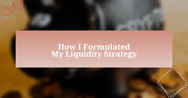 How I Formulated My Liquidity Strategy