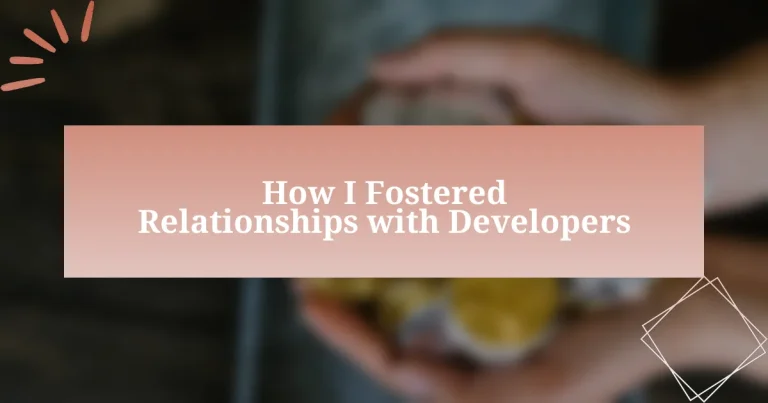 How I Fostered Relationships with Developers