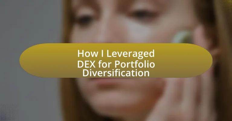 How I Leveraged DEX for Portfolio Diversification