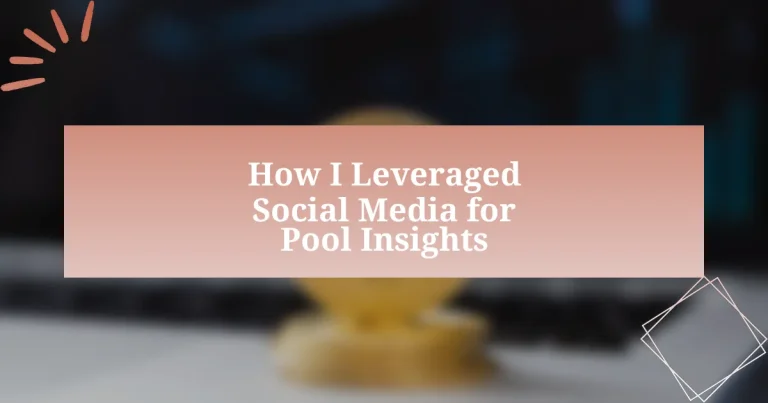 How I Leveraged Social Media for Pool Insights