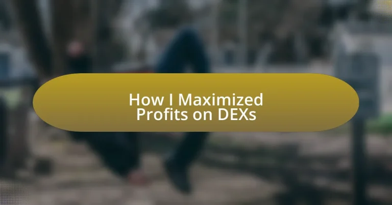 How I Maximized Profits on DEXs