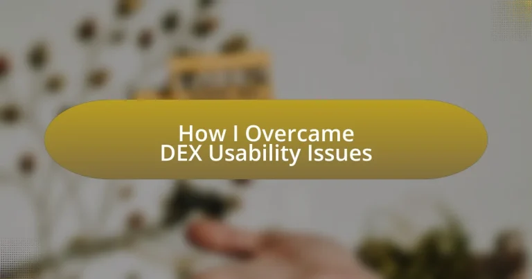 How I Overcame DEX Usability Issues