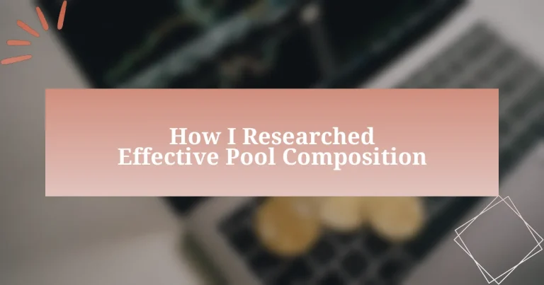 How I Researched Effective Pool Composition