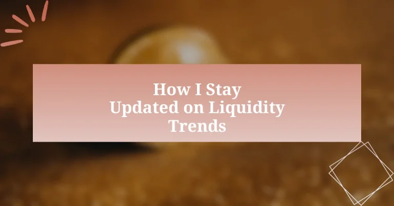 How I Stay Updated on Liquidity Trends