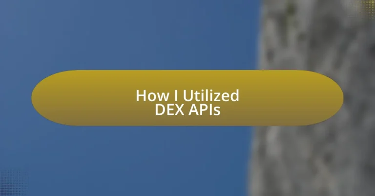 How I Utilized DEX APIs