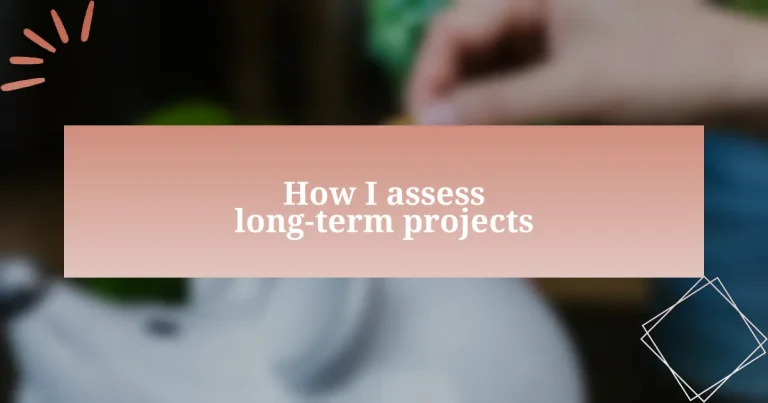 How I assess long-term projects