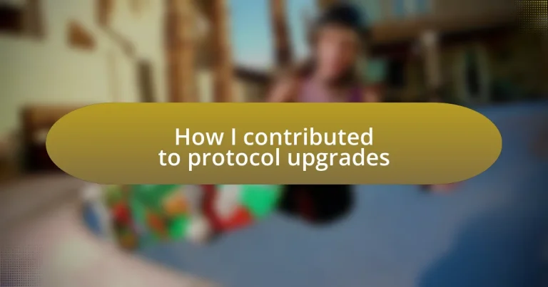 How I contributed to protocol upgrades