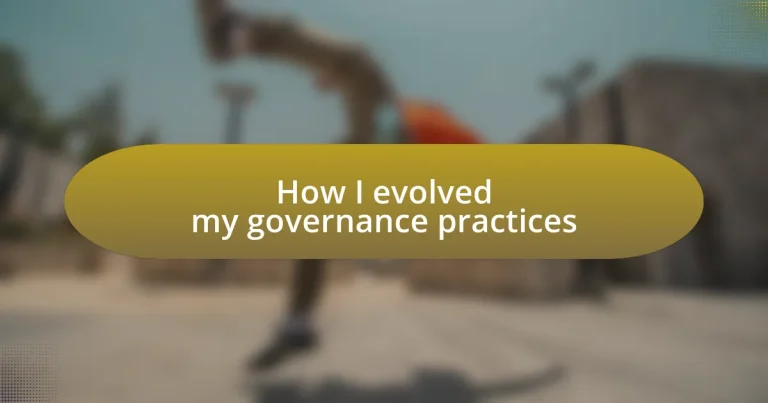 How I evolved my governance practices