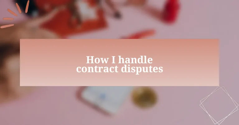 How I handle contract disputes