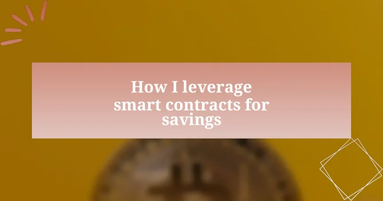 How I leverage smart contracts for savings