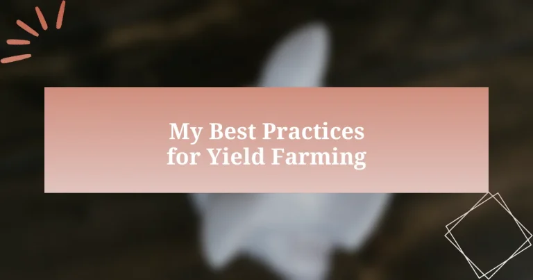 My Best Practices for Yield Farming