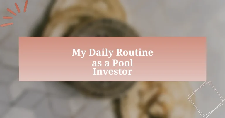 My Daily Routine as a Pool Investor