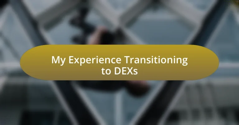 My Experience Transitioning to DEXs