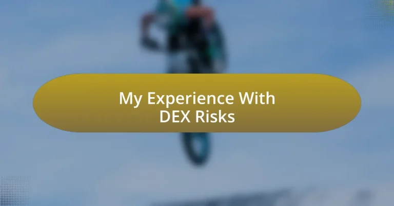 My Experience With DEX Risks