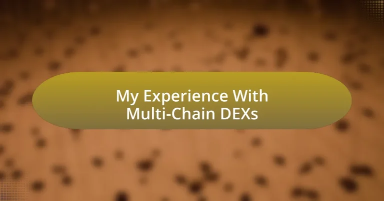 My Experience With Multi-Chain DEXs