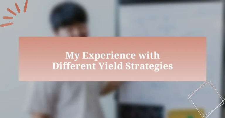 My Experience with Different Yield Strategies