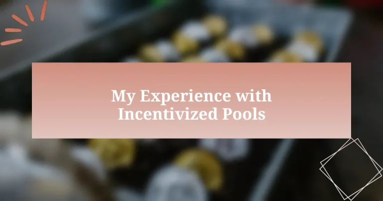 My Experience with Incentivized Pools