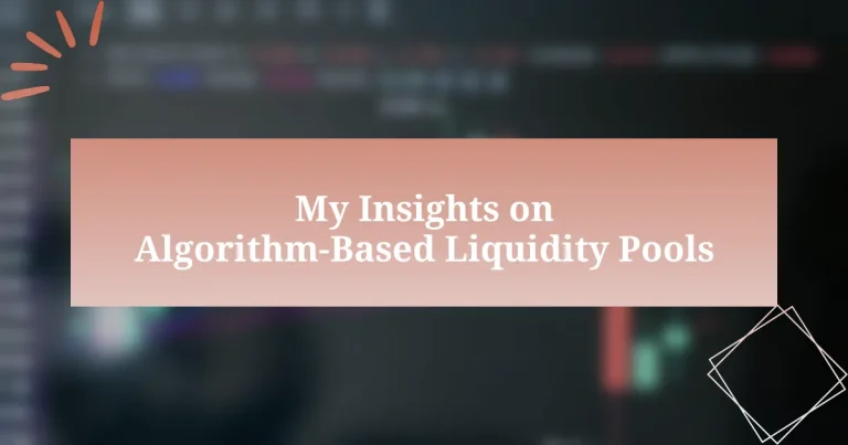 My Insights on Algorithm-Based Liquidity Pools