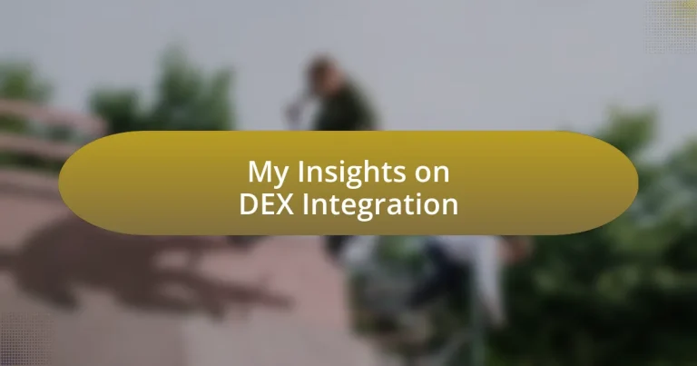 My Insights on DEX Integration