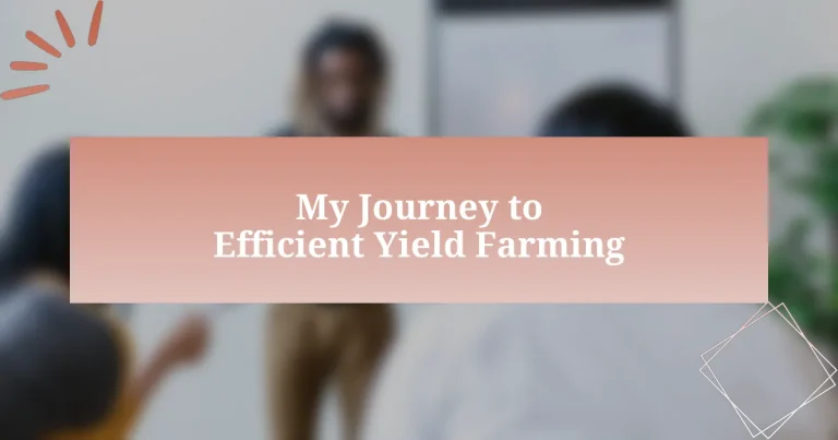 My Journey to Efficient Yield Farming