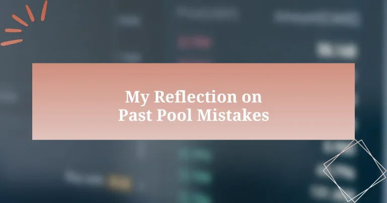 My Reflection on Past Pool Mistakes