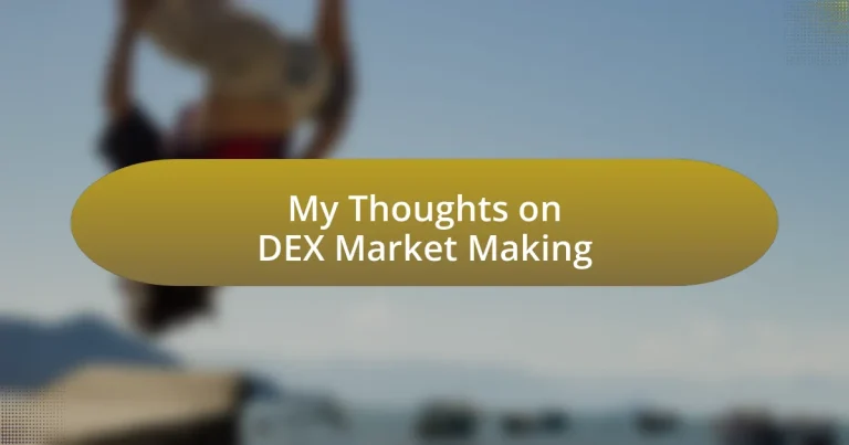 My Thoughts on DEX Market Making