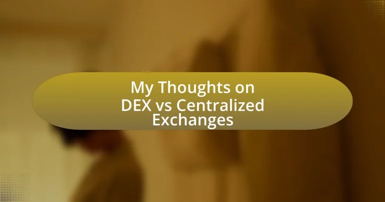 My Thoughts on DEX vs Centralized Exchanges