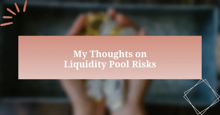 My Thoughts on Liquidity Pool Risks