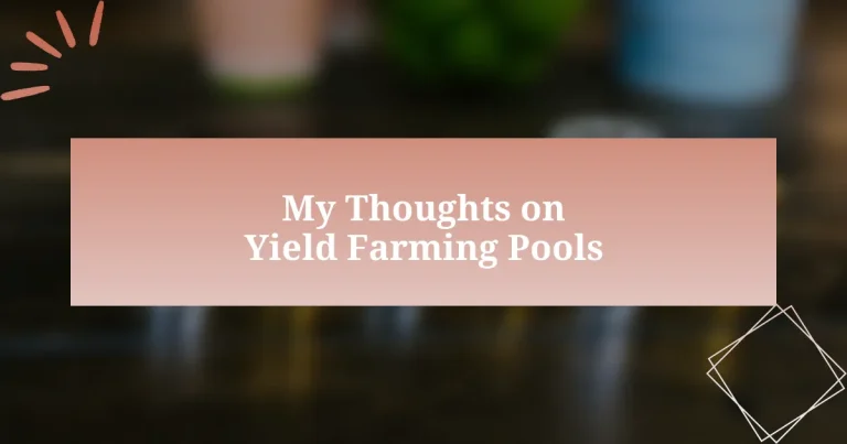 My Thoughts on Yield Farming Pools