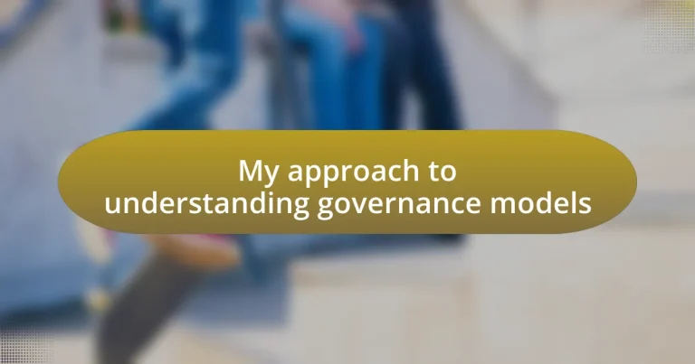 My approach to understanding governance models