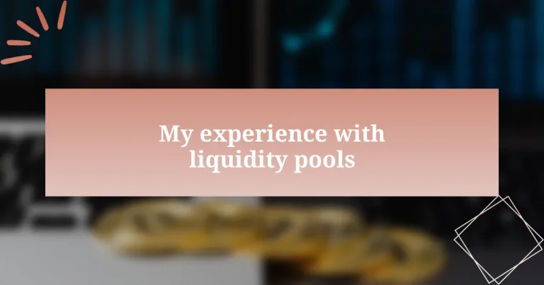 My experience with liquidity pools