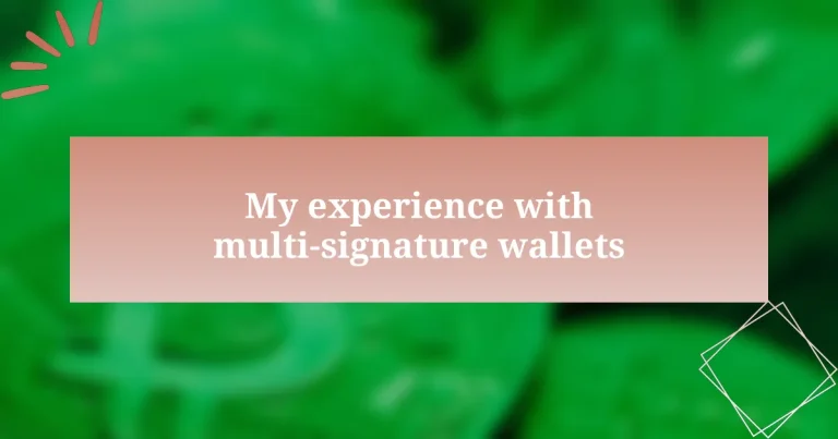 My experience with multi-signature wallets