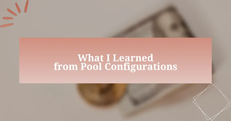 What I Learned from Pool Configurations