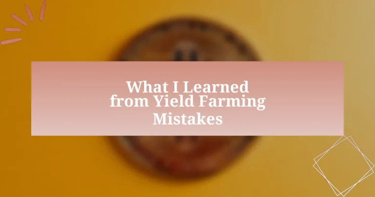 What I Learned from Yield Farming Mistakes