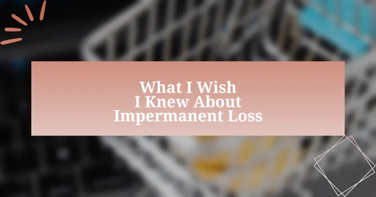 What I Wish I Knew About Impermanent Loss