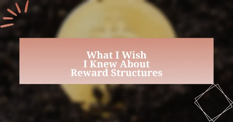 What I Wish I Knew About Reward Structures