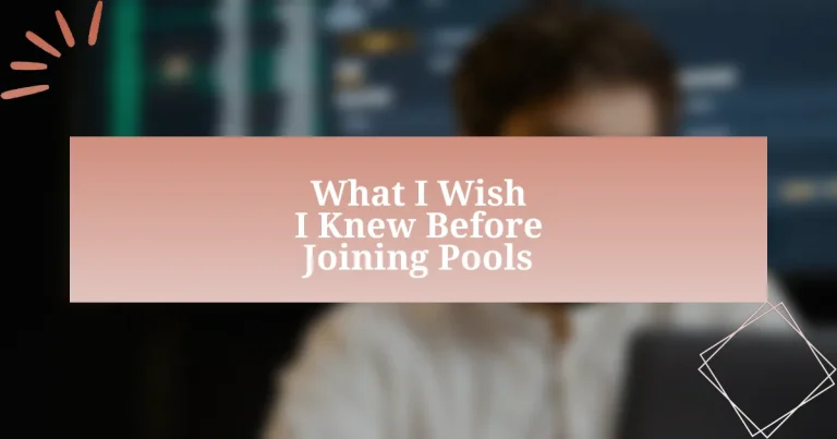 What I Wish I Knew Before Joining Pools