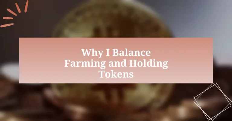 Why I Balance Farming and Holding Tokens