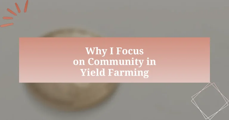 Why I Focus on Community in Yield Farming