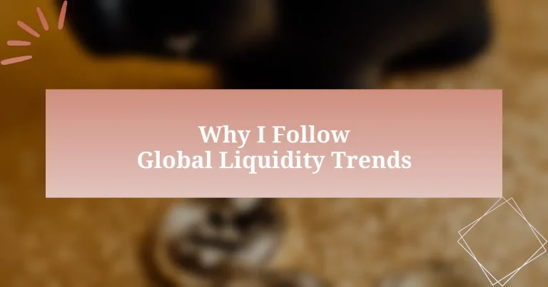 Why I Follow Global Liquidity Trends