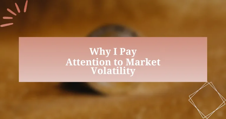 Why I Pay Attention to Market Volatility