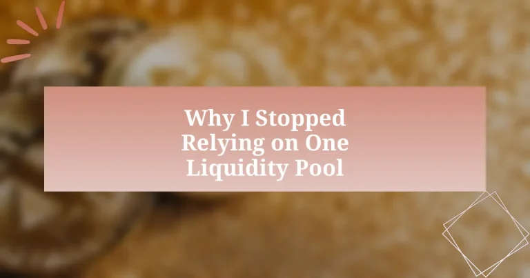 Why I Stopped Relying on One Liquidity Pool