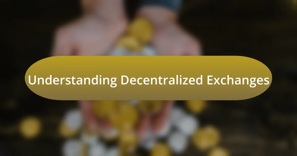 Understanding Decentralized Exchanges