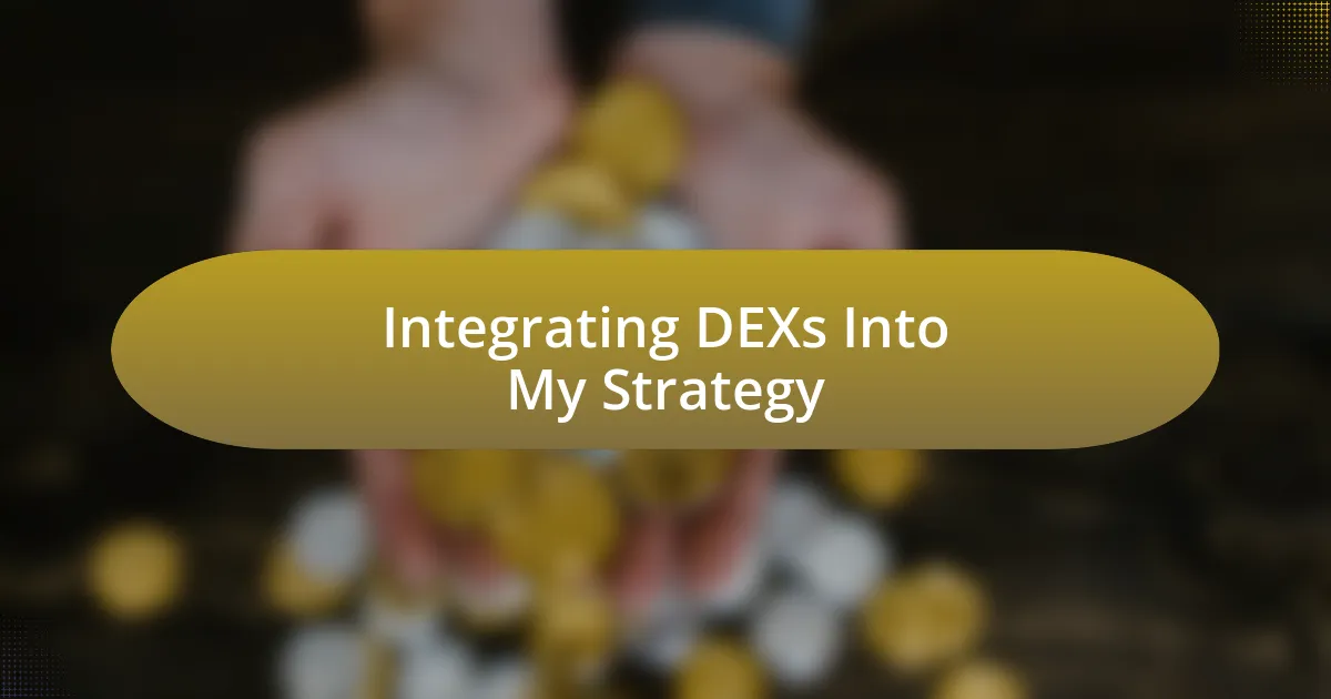 Integrating DEXs Into My Strategy