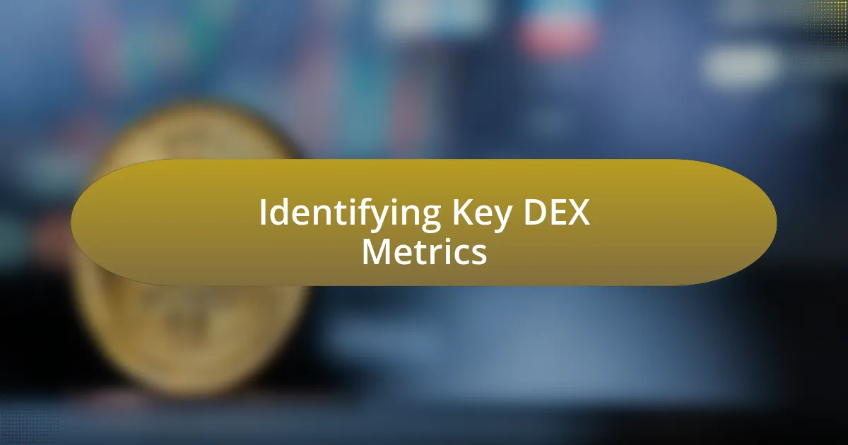 Identifying Key DEX Metrics